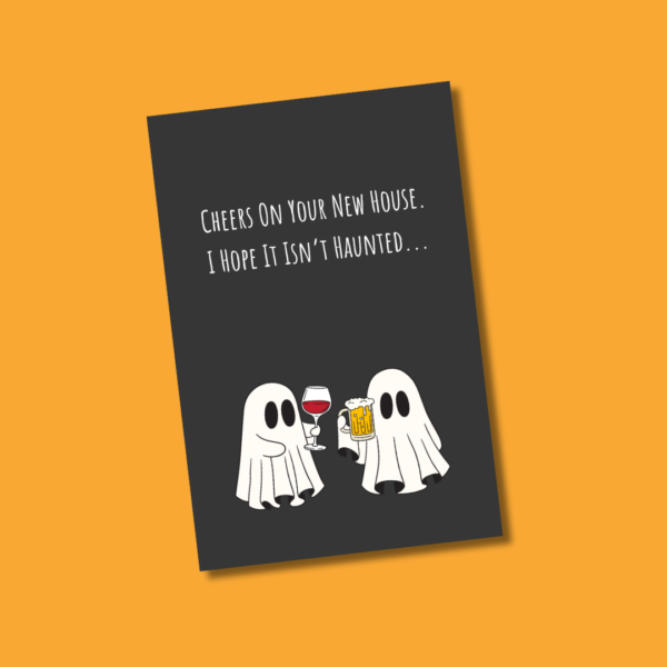 Cheers On Your New House. Hope It Isn't Haunted...